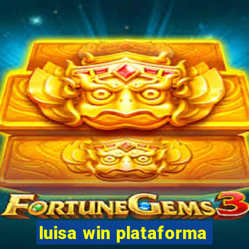 luisa win plataforma